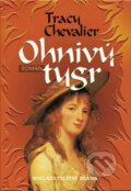 Kniha: Ohnivý tygr (Tracy Chevalier). Brána, 2008 Kniha: Ohnivý tygr (Tracy Chevalier). Brána, 2008