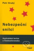 Kniha: Nebezpeční snílci (Petr Hrubý). V. Reitterová - Stilus, 2007 Kniha: Nebezpeční snílci (Petr Hrubý). V. Reitterová - Stilus, 2007