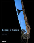 Kniha: Lezení v Sasku (Jaroslav Maršík a Pavel Žofka). freytag&berndt, 2007 Kniha: Lezení v Sasku (Jaroslav Maršík a Pavel Žofka). freytag&berndt, 2007