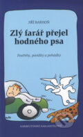 Kniha: Zlý farář přejel hodného psa (Jiří Barhoň). Karmelitánské nakladatelství, 2007 Kniha: Zlý farář přejel hodného psa (Jiří Barhoň). Karmelitánské nakladatelství, 2007