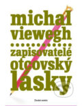 Kniha: Zapisovatelé otcovský lásky (Michal Viewegh). Druhé město, 2008 Kniha: Zapisovatelé otcovský lásky (Michal Viewegh). Druhé město, 2008