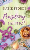 Kniha: Prázdniny na moři (Katie Fforde). Motto, 2019 Kniha: Prázdniny na moři (Katie Fforde). Motto, 2019