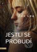 Kniha: Jestli se probudí (Zoe Lea). Motto, 2019 Kniha: Jestli se probudí (Zoe Lea). Motto, 2019