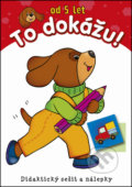 Kniha: To dokážu! od 5 let (Aksjomat). Aksjomat, 2014 Kniha: To dokážu! od 5 let (Aksjomat). Aksjomat, 2014