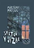 Kniha: Světlo v jizbě (Miroslav Matouš). Královéhradecká diecéze Církve československé husitské, 2019 Kniha: Světlo v jizbě (Miroslav Matouš). Královéhradecká diecéze Církve československé husitské, 2019