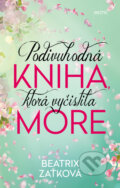 Kniha: Podivuhodná kniha, ktorá vyčistila more (Beatrix Zaťková). Motýľ, 2019 Kniha: Podivuhodná kniha, ktorá vyčistila more (Beatrix Zaťková). Motýľ, 2019