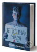 Kniha: Je to jinak, mami (Tamara Tainová). Kontrast, 2019 Kniha: Je to jinak, mami (Tamara Tainová). Kontrast, 2019