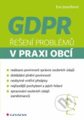 Kniha: GDPR - Řešení problémů v praxi obcí (Eva Janečková). Grada, 2019 Kniha: GDPR - Řešení problémů v praxi obcí (Eva Janečková). Grada, 2019