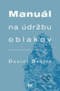 Kniha: Manuál na údržbu oblakov (Daniel Hevier). Trio Publishing, 2019 Kniha: Manuál na údržbu oblakov (Daniel Hevier). Trio Publishing, 2019