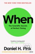 Kniha: When (Daniel H. Pink). Canongate Books, 2019 Kniha: When (Daniel H. Pink). Canongate Books, 2019