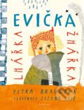 Kniha: Evička lhářka žhářka (Petra Braunová). Albatros CZ, 2019 Kniha: Evička lhářka žhářka (Petra Braunová). Albatros CZ, 2019