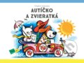 Kniha: Autíčko a zvieratká (Albatros SK). Albatros SK, 2019 Kniha: Autíčko a zvieratká (Albatros SK). Albatros SK, 2019