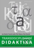 Kniha: Transdisciplinární didaktika (Jan Slavík, Petr Knecht, Petr Najvar a Tomáš Janík). Masarykova univerzita v Brně, Paido, 2017 Kniha: Transdisciplinární didaktika (Jan Slavík, Petr Knecht, Petr Najvar a Tomáš Janík). Masarykova univerzita v Brně, Paido, 2017