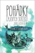 Kniha: Pohádky čajových skřítků (Zbyněk Kučera Holub). Mytago, 2017 Kniha: Pohádky čajových skřítků (Zbyněk Kučera Holub). Mytago, 2017