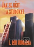 Kniha: Jak se učit a studovat (L. Ron Hubbard). New era, 2018 Kniha: Jak se učit a studovat (L. Ron Hubbard). New era, 2018