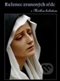 Kniha: Ruženec zranených sŕdc s Matkou bolestnou (Mária Vicenová). Oáza Michala Archanjela, 2019 Kniha: Ruženec zranených sŕdc s Matkou bolestnou (Mária Vicenová). Oáza Michala Archanjela, 2019