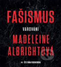Audiokniha: Fašismus Varování (Madeleine Albrightová). Labyrint, 2019 Audiokniha: Fašismus Varování (Madeleine Albrightová). Labyrint, 2019
