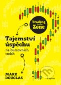 Kniha: Trading in the Zone (Mark Douglas), 2019 Kniha: Trading in the Zone (Mark Douglas), 2019