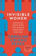 Kniha: Invisible Women (Caroline Criado Perez). Chatto and Windus, 2019 Kniha: Invisible Women (Caroline Criado Perez). Chatto and Windus, 2019