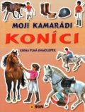 Kniha: Moji kamarádi koníci (SUN). SUN, 2019 Kniha: Moji kamarádi koníci (SUN). SUN, 2019