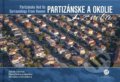 Kniha: Partizánske a okolie z neba (Jakub Chovan). CBS, 2019 Kniha: Partizánske a okolie z neba (Jakub Chovan). CBS, 2019