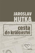 Kniha: Cesta do království (Jaroslav Hutka). Galén, 2019 Kniha: Cesta do království (Jaroslav Hutka). Galén, 2019