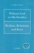 Kniha: Without God or His Doubles (D. Vaden House). Brill, 1994 Kniha: Without God or His Doubles (D. Vaden House). Brill, 1994
