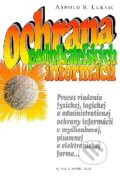 Kniha: Ochrana podnikateľských informácií (Arnold S. Luknič). Slovak Academic Press, 1998 Kniha: Ochrana podnikateľských informácií (Arnold S. Luknič). Slovak Academic Press, 1998