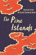 Kniha: The Pine Islands (Marion Poschmann). Serpents Tail, 2019 Kniha: The Pine Islands (Marion Poschmann). Serpents Tail, 2019