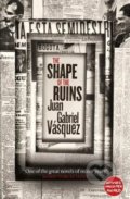 Kniha: The Shape of the Ruins (Juan Gabriel Vásquez). MacLehose Press, 2018 Kniha: The Shape of the Ruins (Juan Gabriel Vásquez). MacLehose Press, 2018