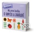 Kniha: Má první knížka o hmyzu a zahradě (Chiara Piroddi). Edice knihy Omega, 2019 Kniha: Má první knížka o hmyzu a zahradě (Chiara Piroddi). Edice knihy Omega, 2019