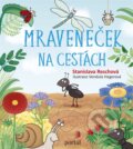 Kniha: Mraveneček na cestách (Stanislava Reschová). Portál, 2017 Kniha: Mraveneček na cestách (Stanislava Reschová). Portál, 2017