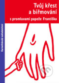 Kniha: Tvůj křest a biřmování (Radek Tichý). Karmelitánské nakladatelství, 2019 Kniha: Tvůj křest a biřmování (Radek Tichý). Karmelitánské nakladatelství, 2019