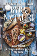 Kniha: Ryba na talíři (Jiří Majrich a Jiří Pavel). ArtPorte, 2018 Kniha: Ryba na talíři (Jiří Majrich a Jiří Pavel). ArtPorte, 2018