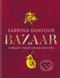 Kniha: Bazaar (Sabrina Ghayour). Mitchell Beazley, 2019 Kniha: Bazaar (Sabrina Ghayour). Mitchell Beazley, 2019