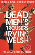 Dead Men&#039;s Trousers - Irvine Welsh, Vintage, 2019