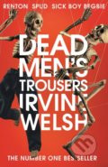 Kniha: Dead Men's Trousers (Irvine Welsh). Vintage, 2019 Kniha: Dead Men's Trousers (Irvine Welsh). Vintage, 2019