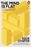 Kniha: The Mind is Flat (Nick Chater). Penguin Books, 2019 Kniha: The Mind is Flat (Nick Chater). Penguin Books, 2019
