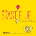 Kniha: Šťastie je… (Lisa Swerling a Ralph Lazar). Lindeni, 2019 Kniha: Šťastie je… (Lisa Swerling a Ralph Lazar). Lindeni, 2019