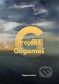 Kniha: Projekt Gilgameš (Štěpán Kučera). Druhé město, 2019 Kniha: Projekt Gilgameš (Štěpán Kučera). Druhé město, 2019