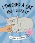 Kniha: I Touched a Cat and I Liked it (Anna Blandford). Hardie Grant, 2019 Kniha: I Touched a Cat and I Liked it (Anna Blandford). Hardie Grant, 2019