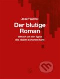 Kniha: Der blutige Roman (Josef Váchal). Kétos, 2019 Kniha: Der blutige Roman (Josef Váchal). Kétos, 2019