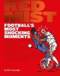 Kniha: Red Mist in Football (Phil Cartwright). Hardie Grant, 2019 Kniha: Red Mist in Football (Phil Cartwright). Hardie Grant, 2019