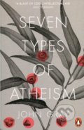 Kniha: Seven Types of Atheism (John Gray). Penguin Books, 2019 Kniha: Seven Types of Atheism (John Gray). Penguin Books, 2019