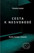 Kniha: Cesta k nesvobodě (Timothy Snyder). Paseka, 2019 Kniha: Cesta k nesvobodě (Timothy Snyder). Paseka, 2019