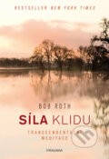 Kniha: Síla klidu (Bob Roth). Pragma, 2019 Kniha: Síla klidu (Bob Roth). Pragma, 2019