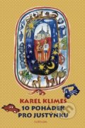 Kniha: 10 pohádek pro Justýnku (Karel Klimeš). Sursum, 2015 Kniha: 10 pohádek pro Justýnku (Karel Klimeš). Sursum, 2015