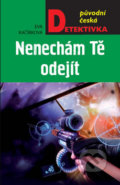 Kniha: Nenechám tě odejít (Eva Kačírková). Moba, 2019 Kniha: Nenechám tě odejít (Eva Kačírková). Moba, 2019