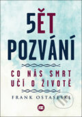 Kniha: 5 pozvání (Frank Ostaseski). BETA - Dobrovský, 2017 Kniha: 5 pozvání (Frank Ostaseski). BETA - Dobrovský, 2017