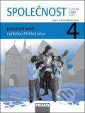 Kniha: Společnost 4 pracovní sešit (Jana Stará, Michaela Dvořáková a Zdeněk Strašák). Fraus, 2010 Kniha: Společnost 4 pracovní sešit (Jana Stará, Michaela Dvořáková a Zdeněk Strašák). Fraus, 2010